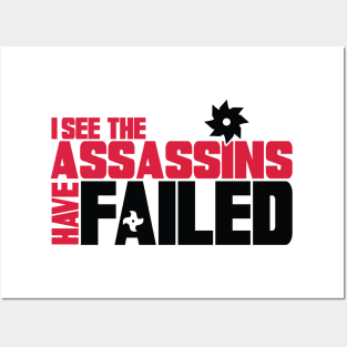 the assassins have failed Posters and Art